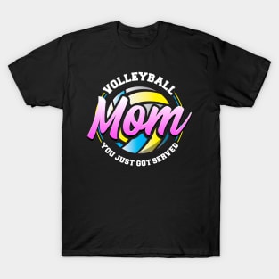 Cute & Funny Volleyball Mom You Just Got Served T-Shirt